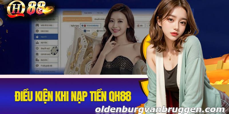 Điều kiện để anh em tham gia nạp tiền QH88