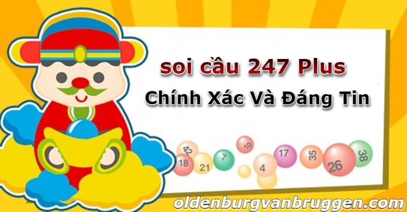 Soi cầu 247 plus mang lại kết quả nhanh chóng chính xác