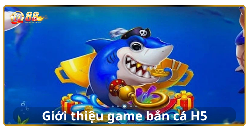 Tìm hiểu sảnh game casino bắn cá H5 online